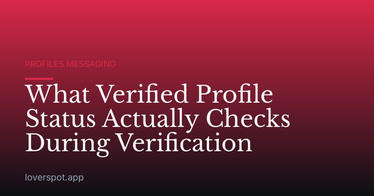 What Verified Profile Status Actually Checks During Verification