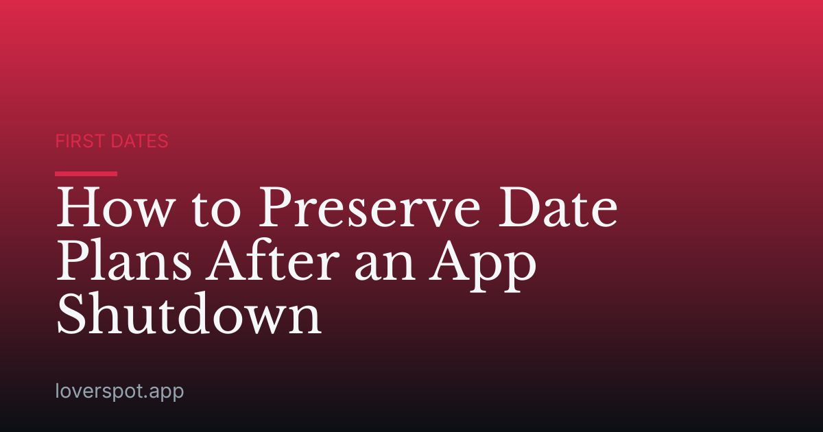 How to Preserve Date Plans After an App Shutdown