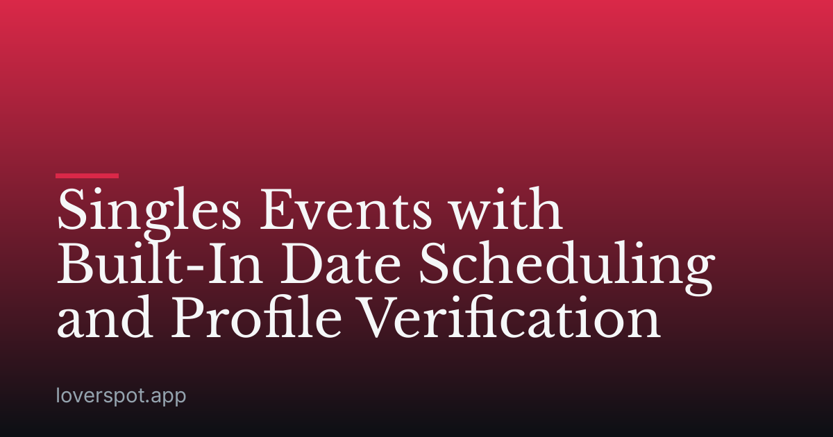 Singles Events with Built-In Date Scheduling and Profile Verification
