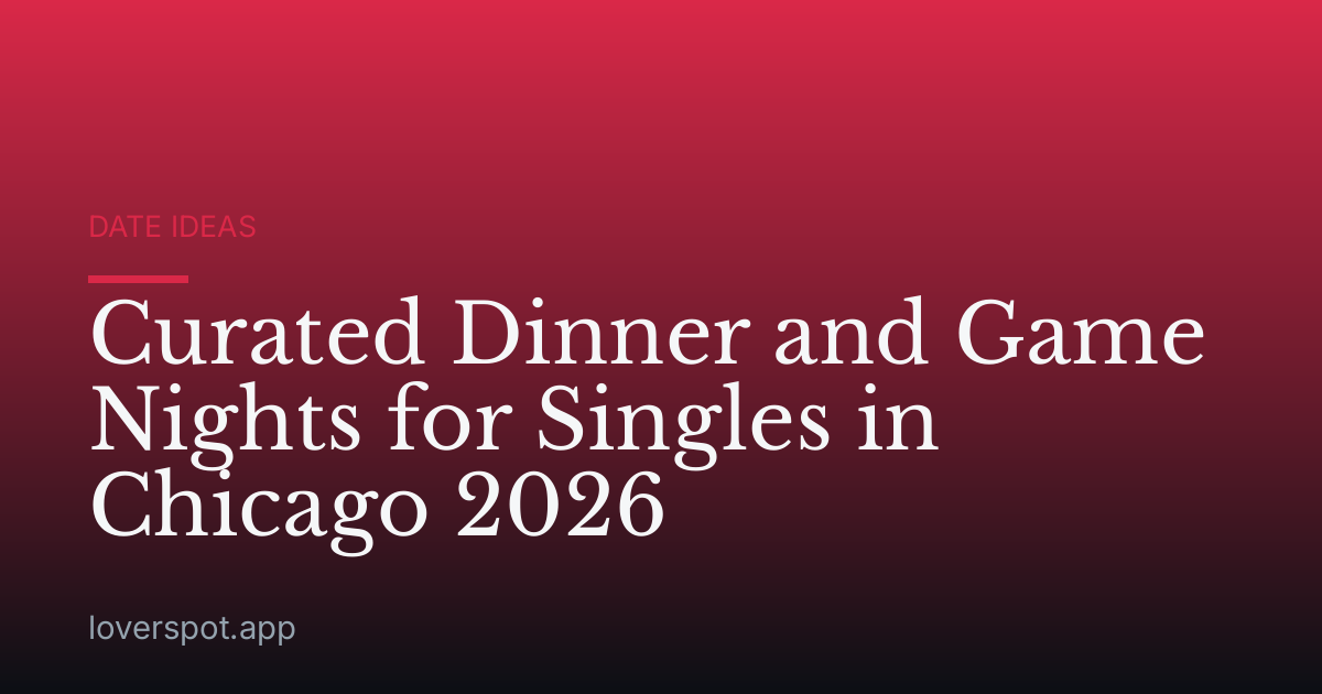 Curated Dinner and Game Nights for Singles in Chicago 2026