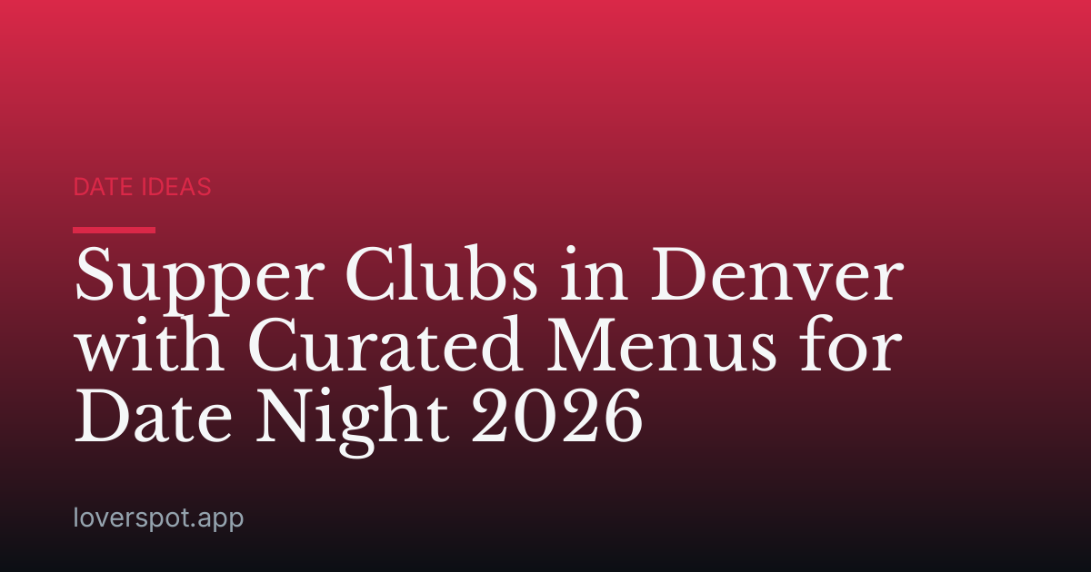 Supper Clubs in Denver with Curated Menus for Date Night 2026