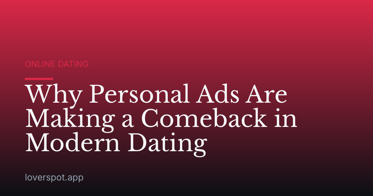 Why Personal Ads Are Making a Comeback in Modern Dating