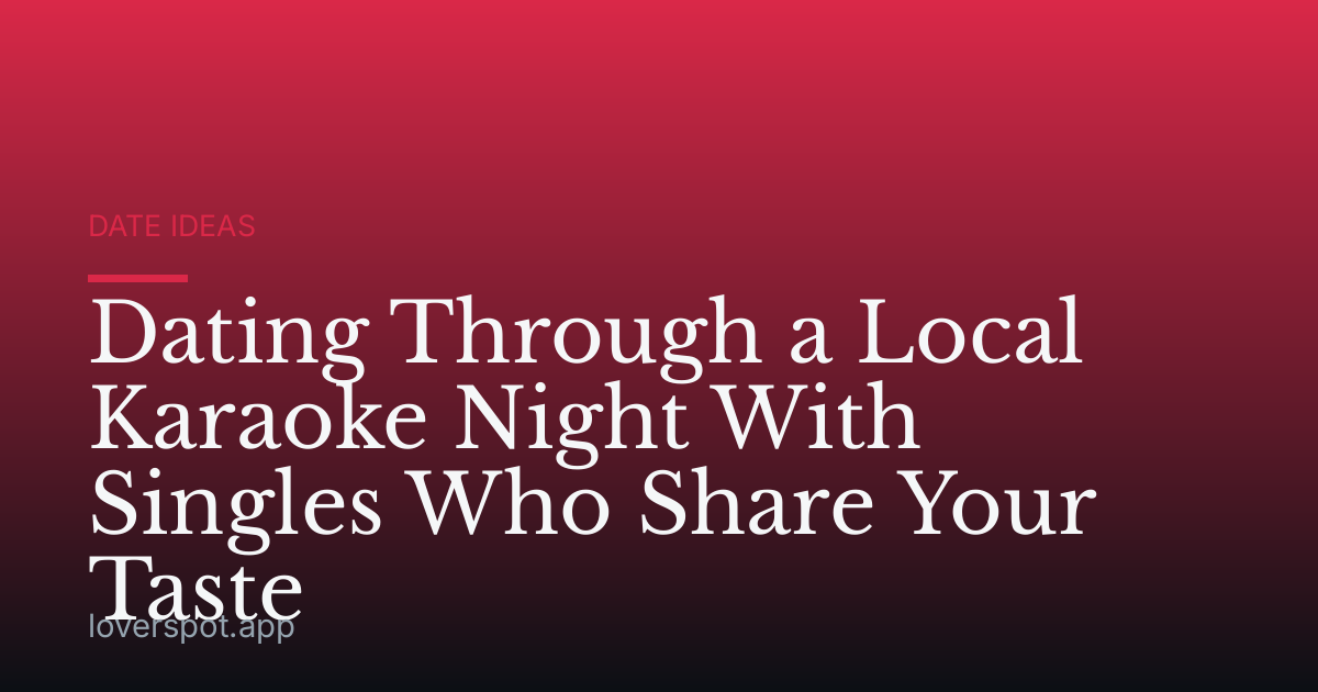 Dating Through a Local Karaoke Night With Singles Who Share Your Taste