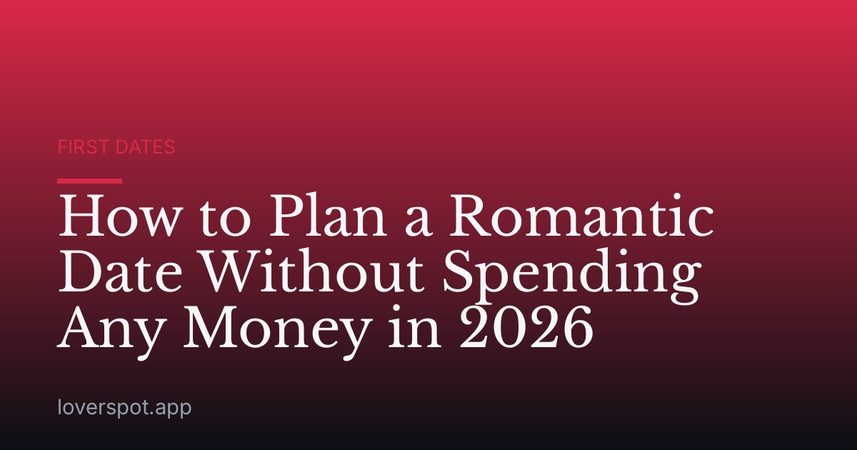 How to Plan a Romantic Date Without Spending Any Money in 2026