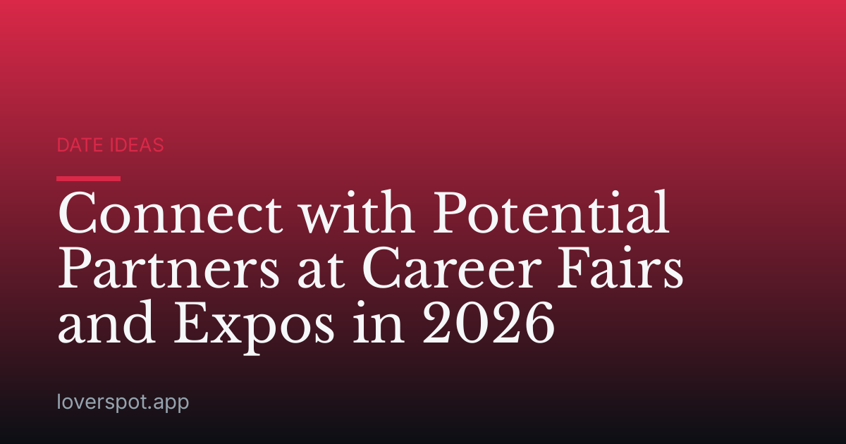 Connect with Potential Partners at Career Fairs and Expos in 2026