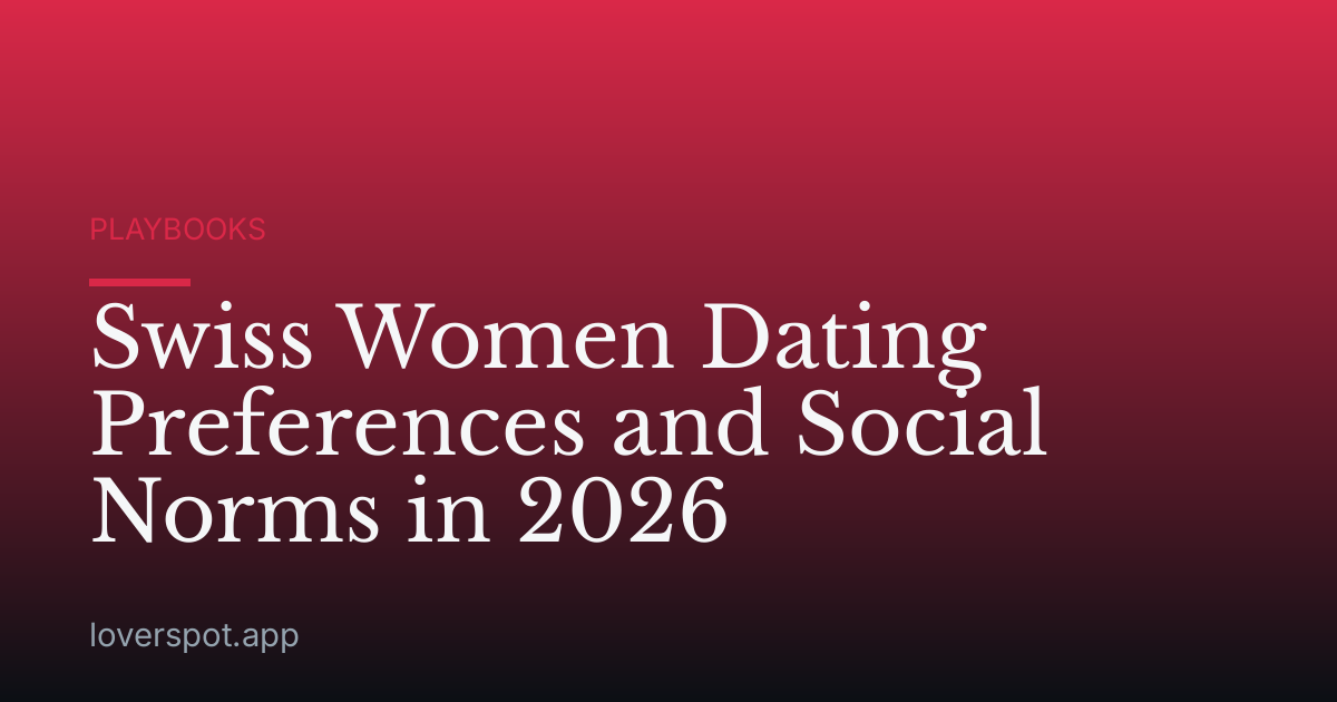 Swiss Women Dating Preferences and Social Norms in 2026