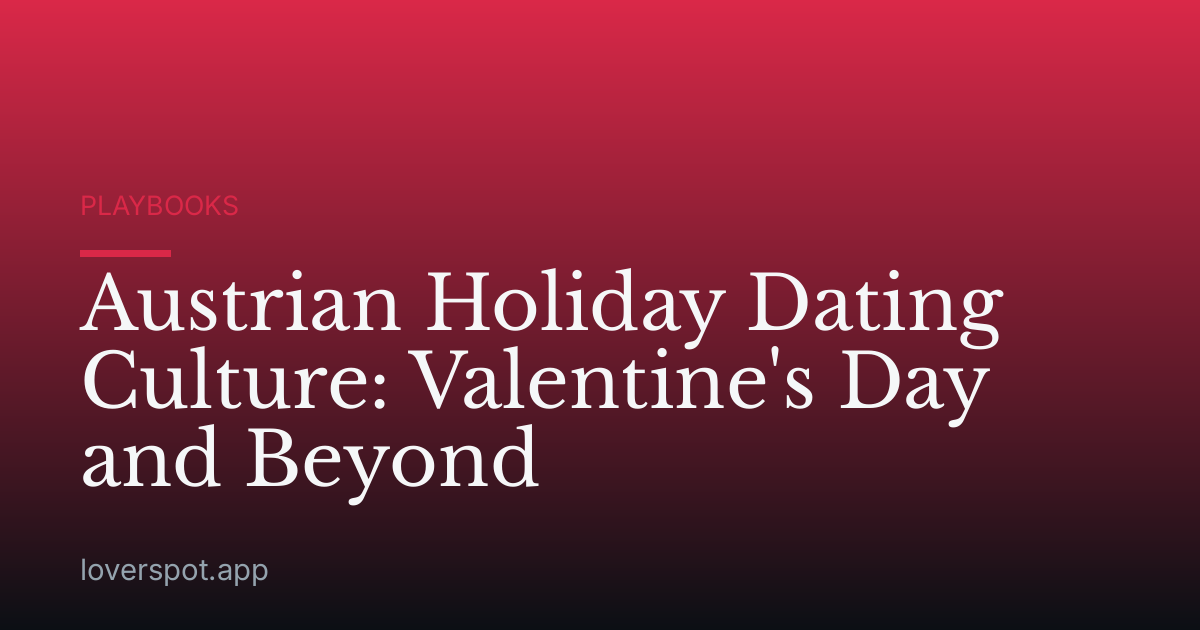 Austrian Holiday Dating Culture: Valentine's Day and Beyond