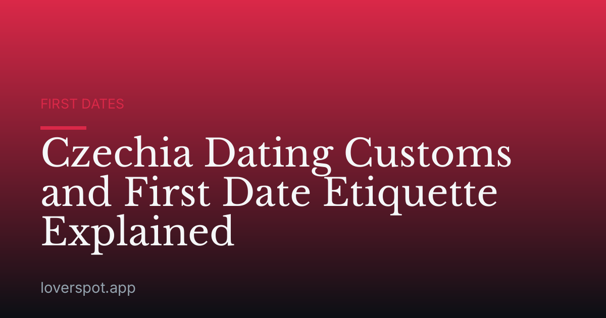 Czechia Dating Customs and First Date Etiquette Explained