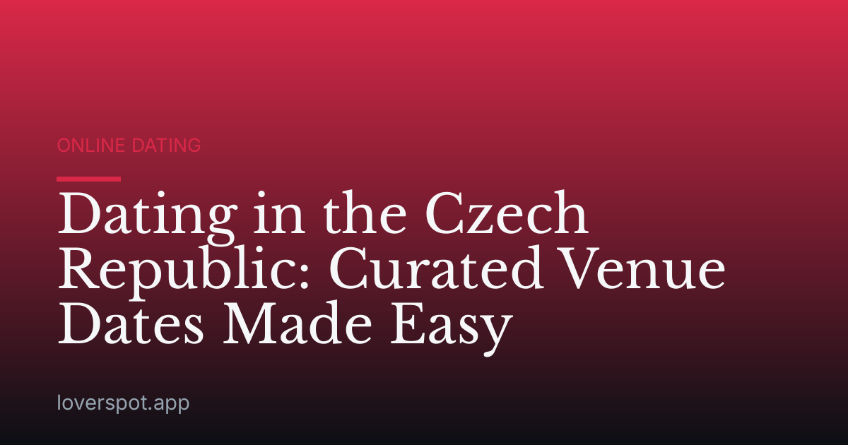 Dating in the Czech Republic: Curated Venue Dates Made Easy