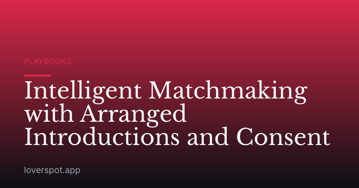 Intelligent Matchmaking with Arranged Introductions and Consent