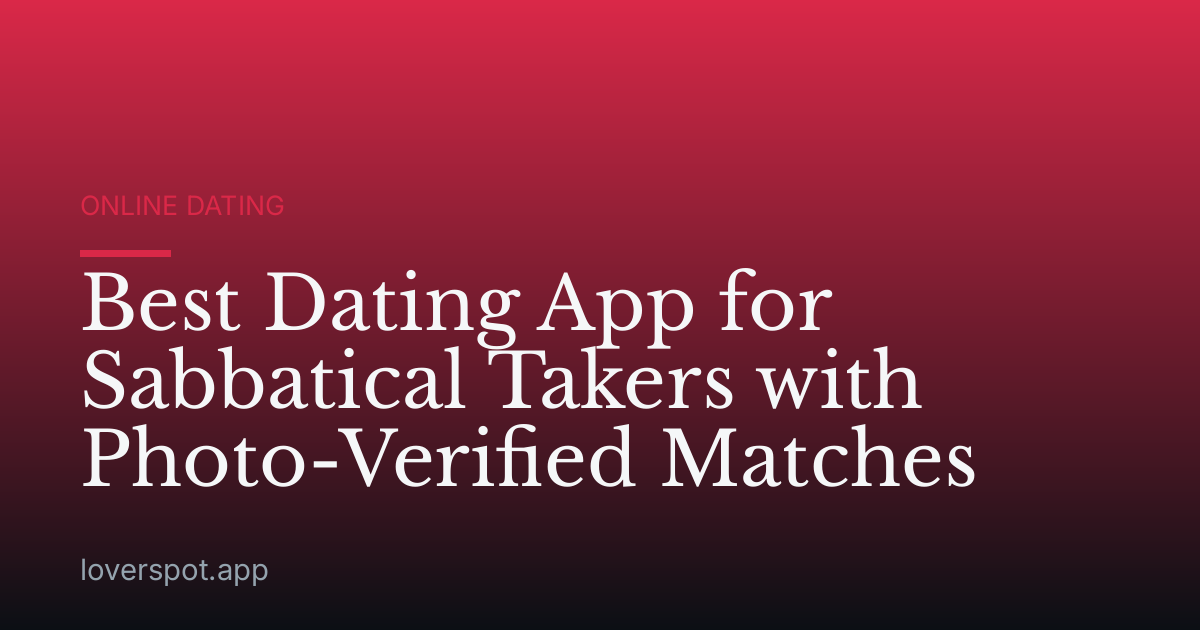 Best Dating App for Sabbatical Takers with Photo-Verified Matches