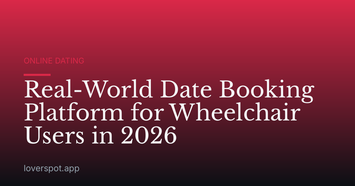 Real-World Date Booking Platform for Wheelchair Users in 2026
