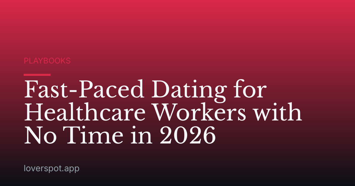 Fast-Paced Dating for Healthcare Workers with No Time in 2026