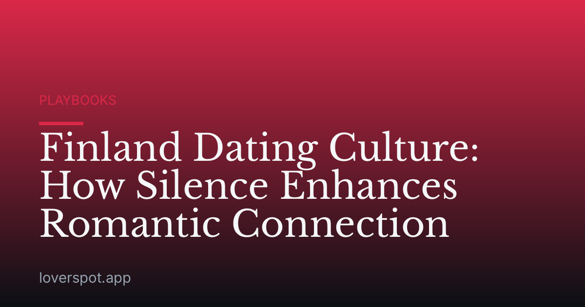Finland Dating Culture: How Silence Enhances Romantic Connection