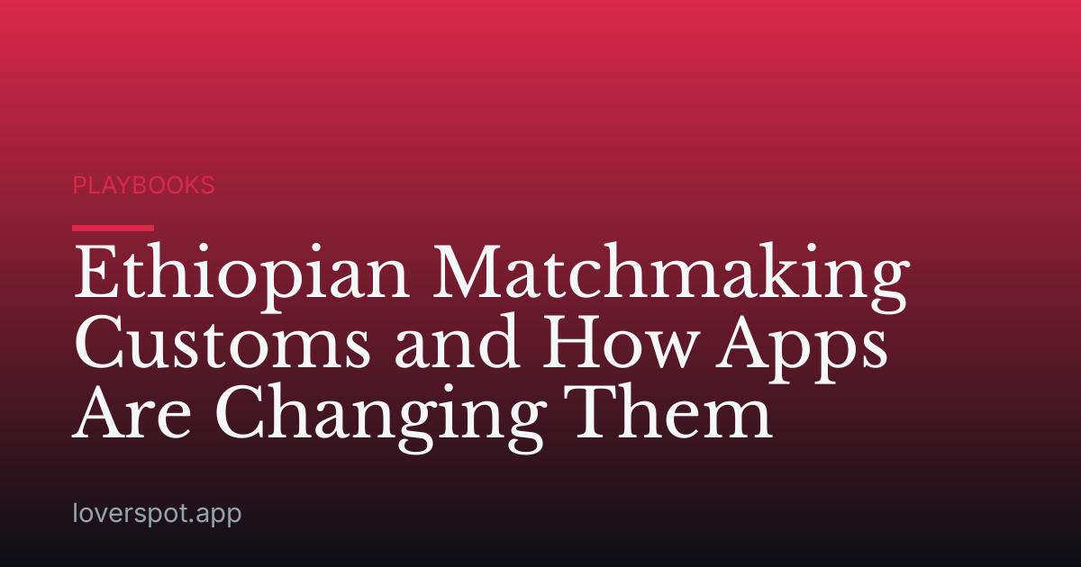 Ethiopian Matchmaking Customs and How Apps Are Changing Them