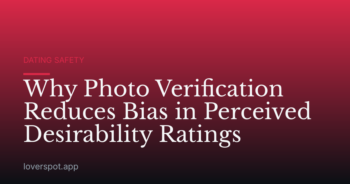 Why Photo Verification Reduces Bias in Perceived Desirability Ratings