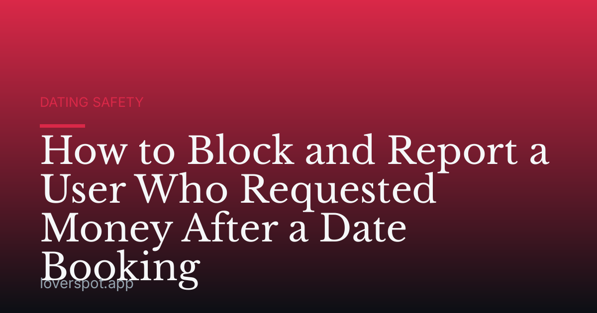 How to Block and Report a User Who Requested Money After a Date Booking