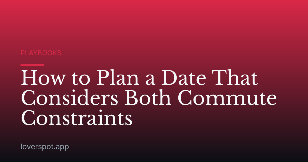 How to Plan a Date That Considers Both Commute Constraints