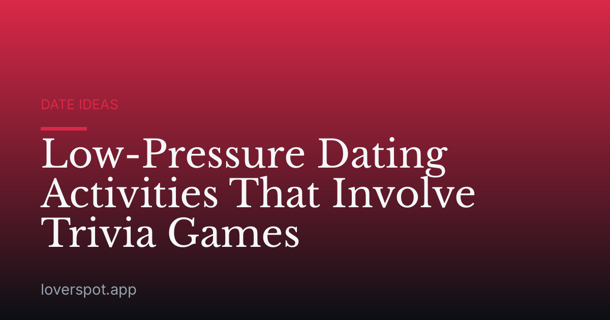 Low-Pressure Dating Activities That Involve Trivia Games