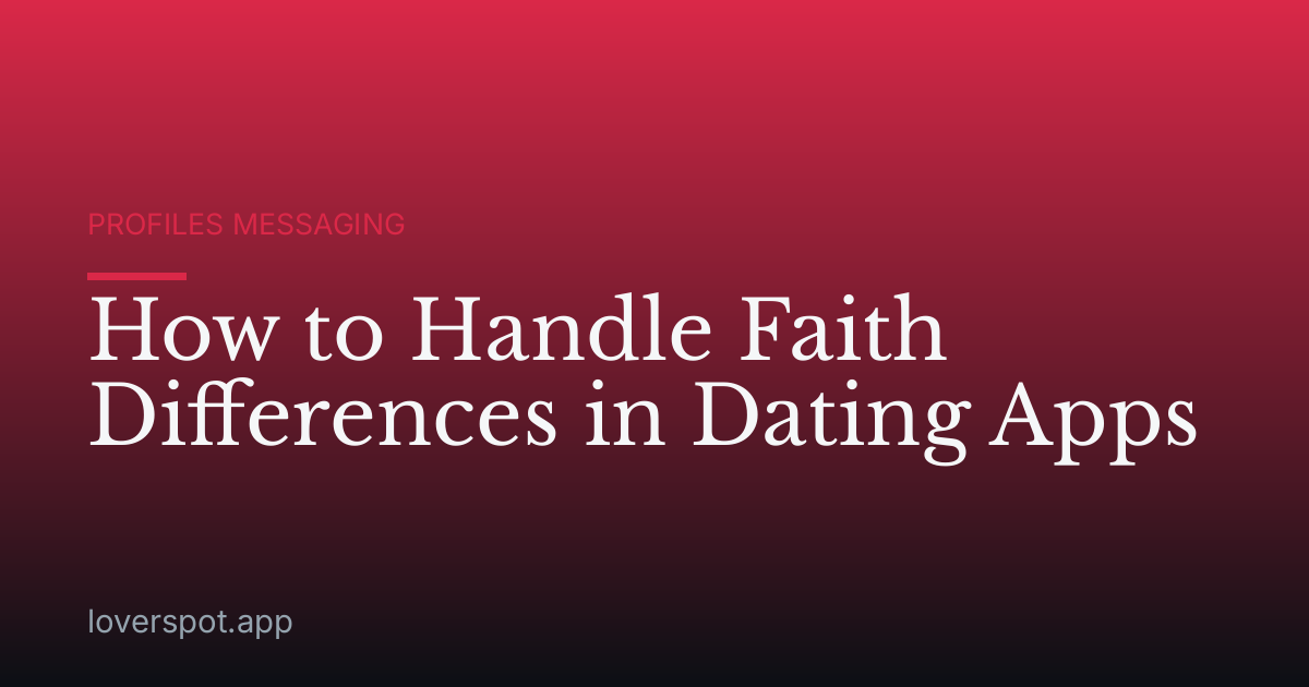 How to Handle Faith Differences in Dating Apps