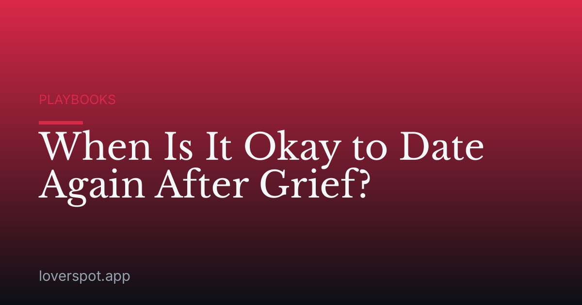 When Is It Okay to Date Again After Grief?