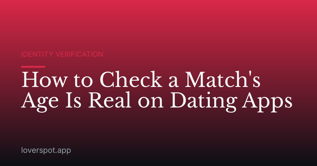How to Check a Match's Age Is Real on Dating Apps