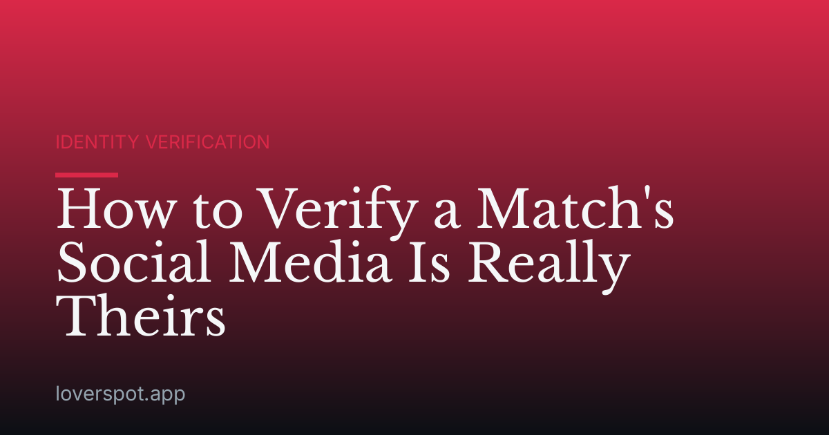 How to Verify a Match's Social Media Is Really Theirs