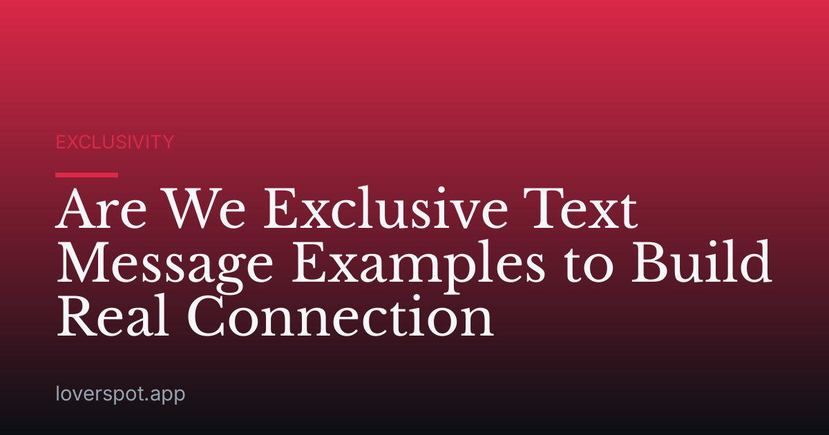 Are We Exclusive Text Message Examples to Build Real Connection