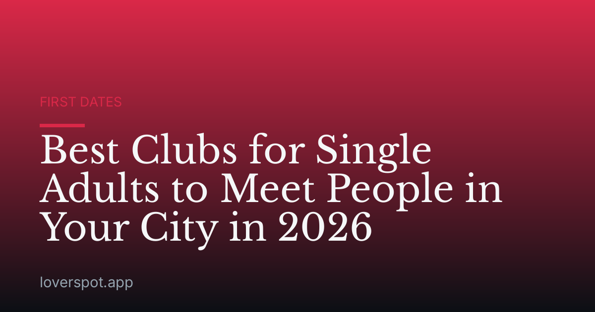 Best Clubs for Single Adults to Meet People in Your City in 2026
