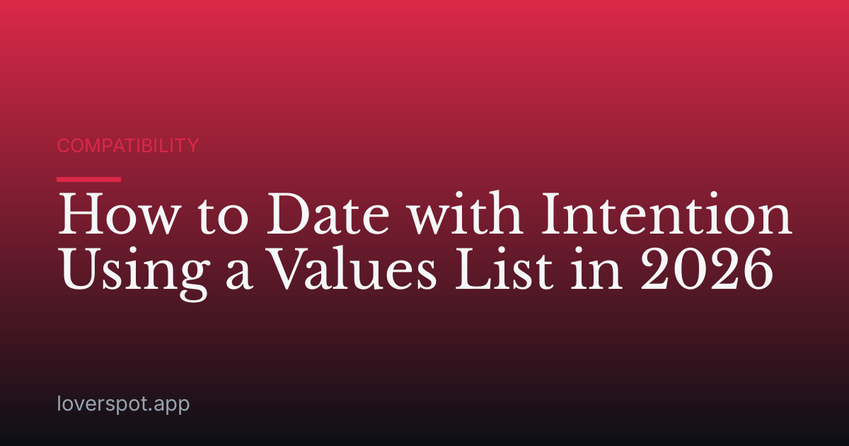 How to Date with Intention Using a Values List in 2026