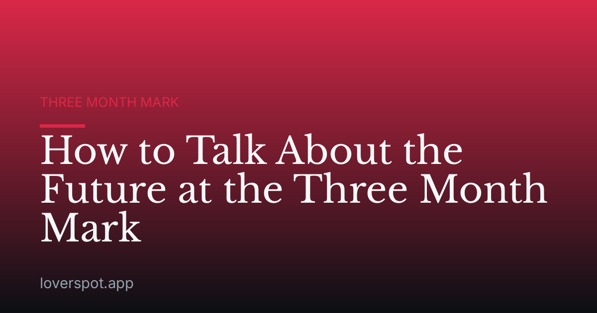 How to Talk About the Future at the Three Month Mark