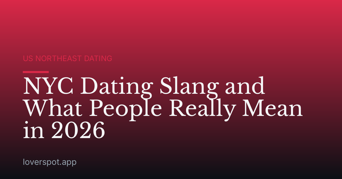 NYC Dating Slang and What People Really Mean in 2026