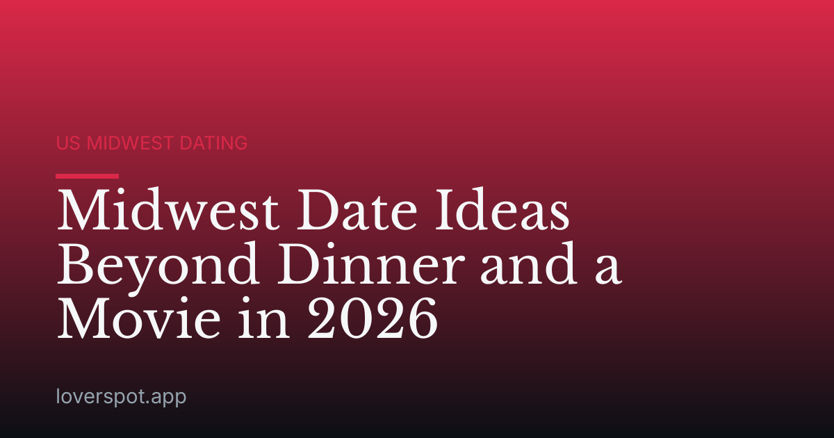 Midwest Date Ideas Beyond Dinner and a Movie in 2026