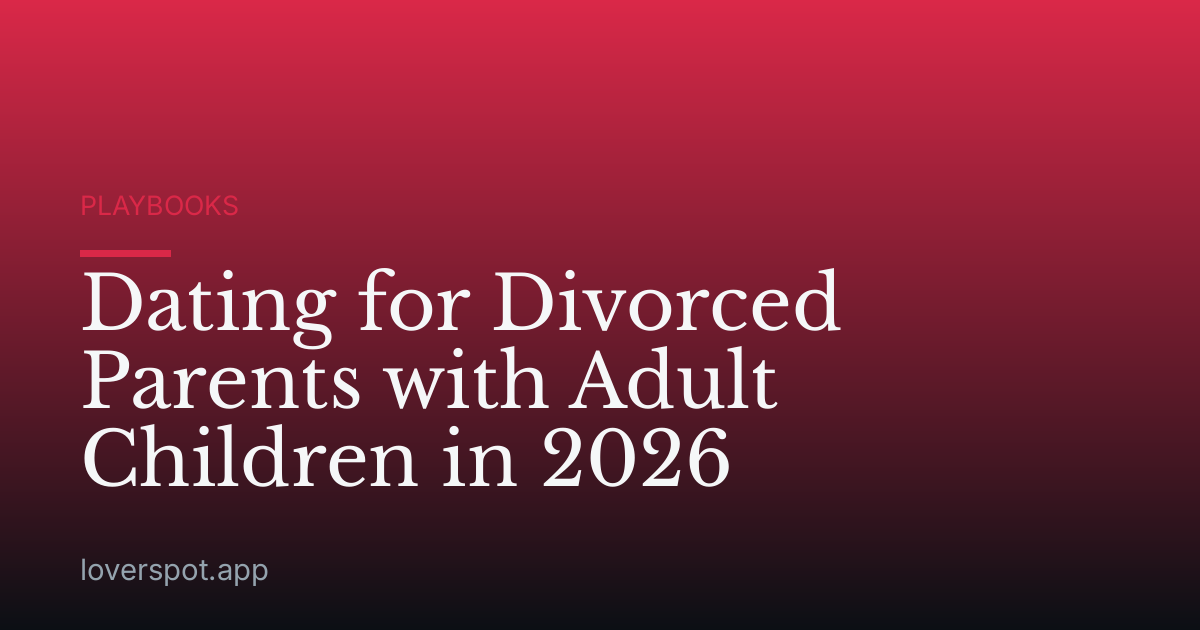 Dating for Divorced Parents with Adult Children in 2026