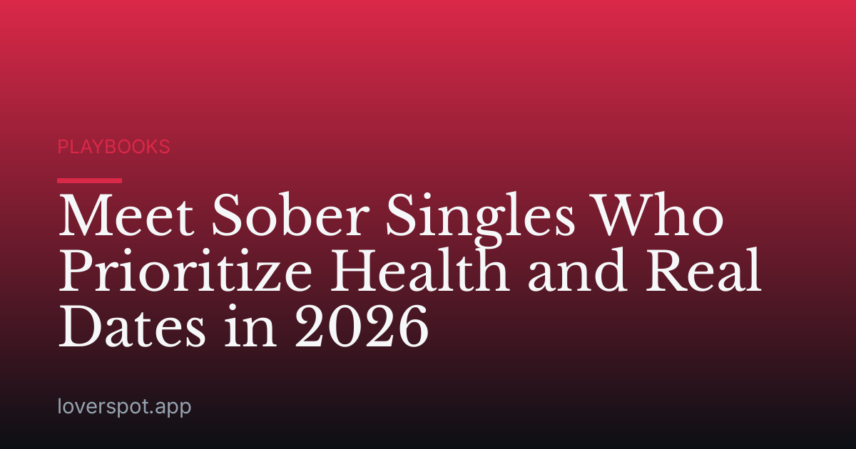 Meet Sober Singles Who Prioritize Health and Real Dates in 2026