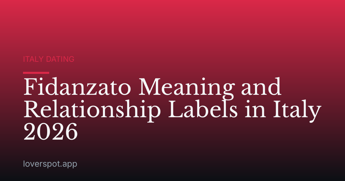 Fidanzato Meaning and Relationship Labels in Italy 2026