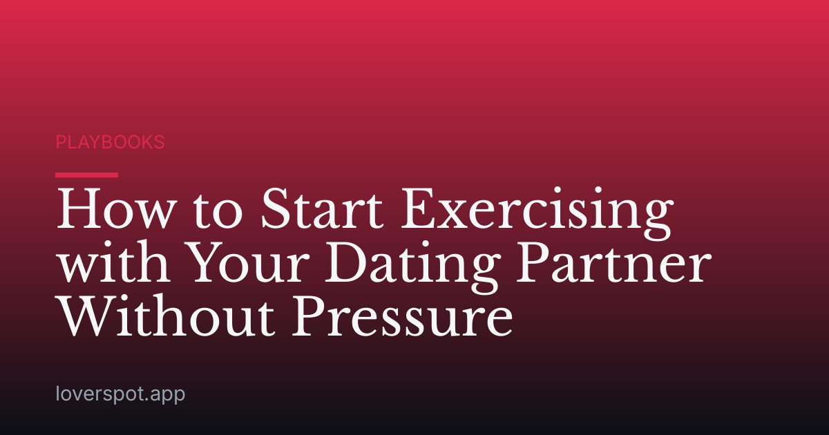 How to Start Exercising with Your Dating Partner Without Pressure