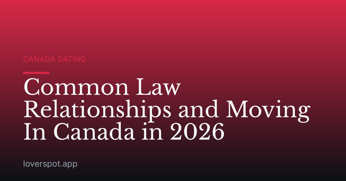 Common Law Relationships and Moving In Canada in 2026