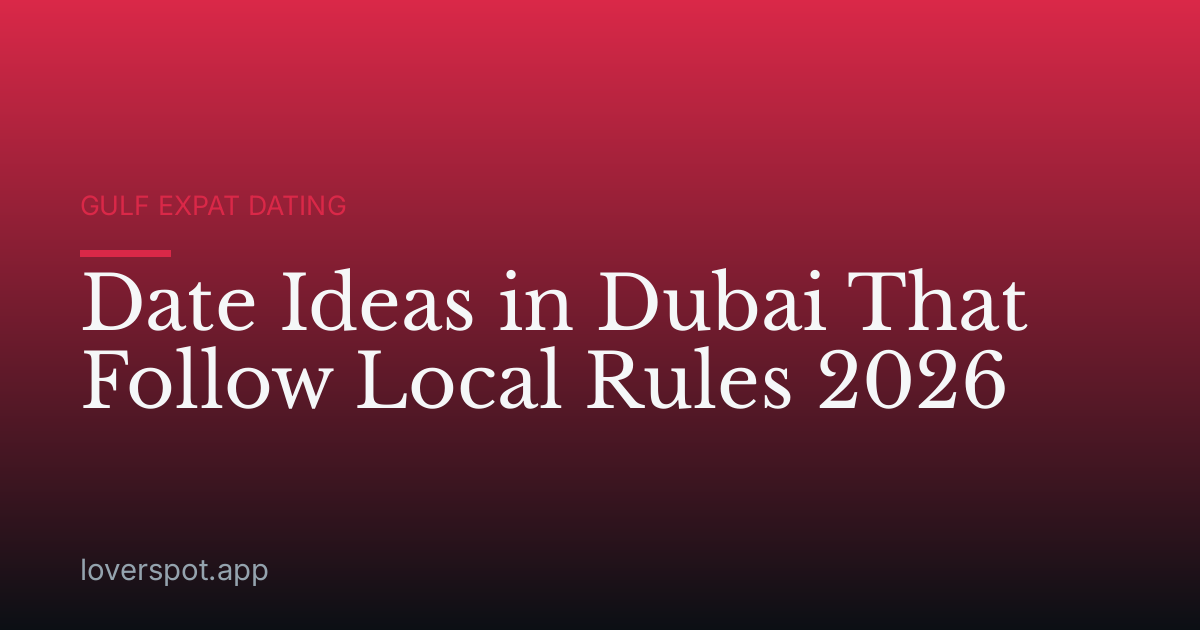 Date Ideas in Dubai That Follow Local Rules 2026
