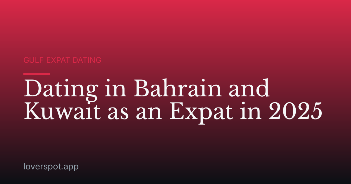 Dating in Bahrain and Kuwait as an Expat in 2025
