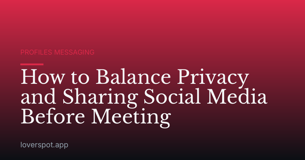 How to Balance Privacy and Sharing Social Media Before Meeting