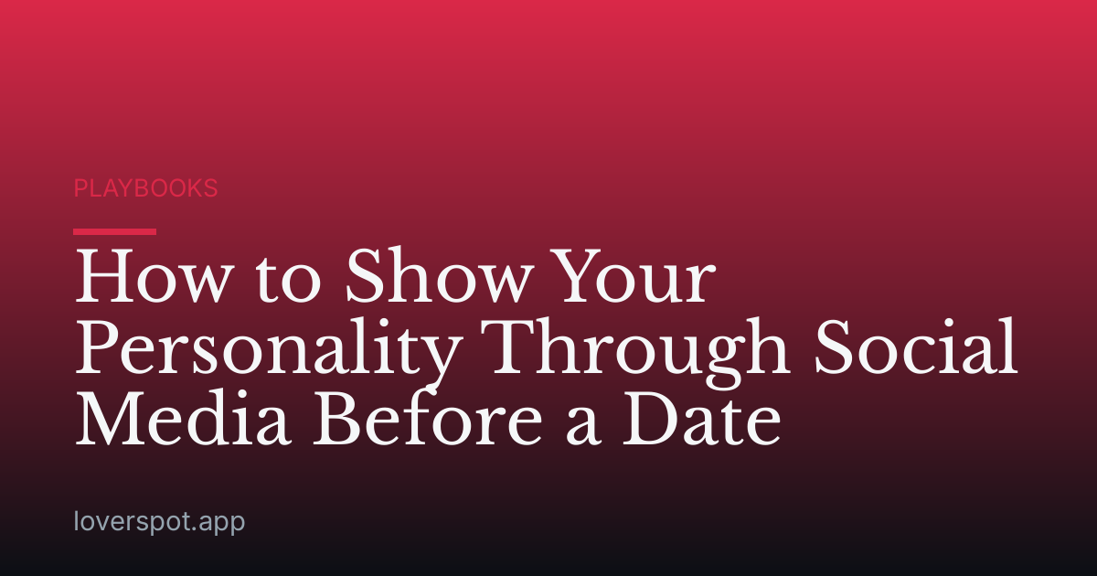 How to Show Your Personality Through Social Media Before a Date
