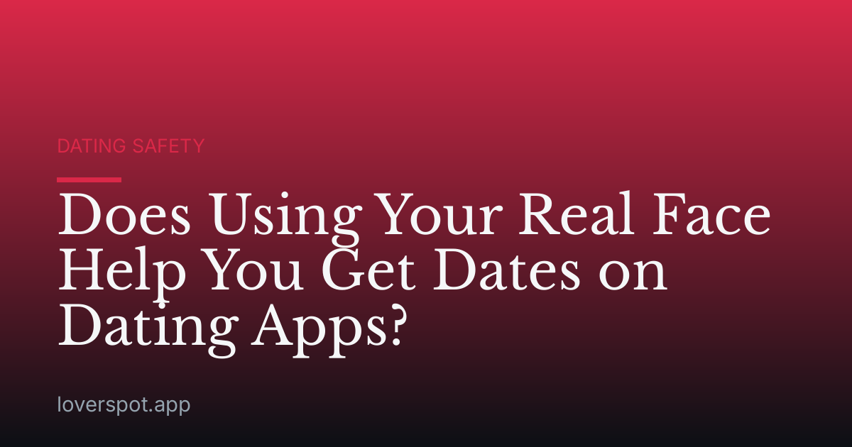 Does Using Your Real Face Help You Get Dates on Dating Apps?