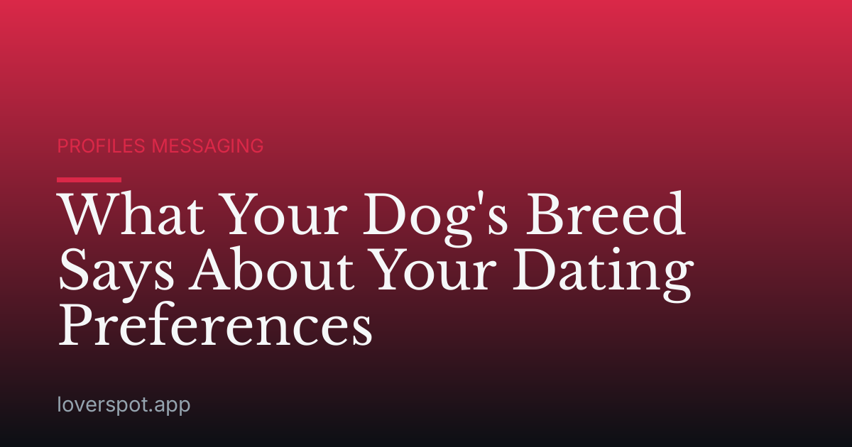 What Your Dog's Breed Says About Your Dating Preferences