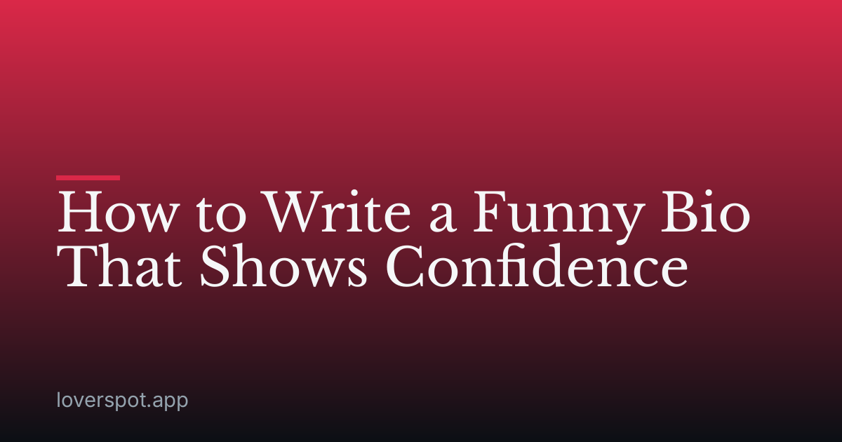 How to Write a Funny Bio That Shows Confidence