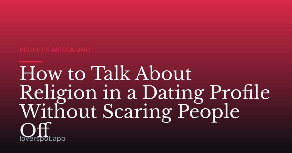 How to Talk About Religion in a Dating Profile Without Scaring People Off