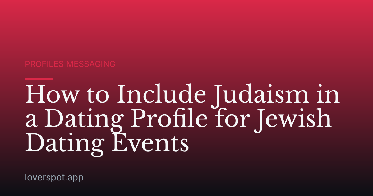 How to Include Judaism in a Dating Profile for Jewish Dating Events