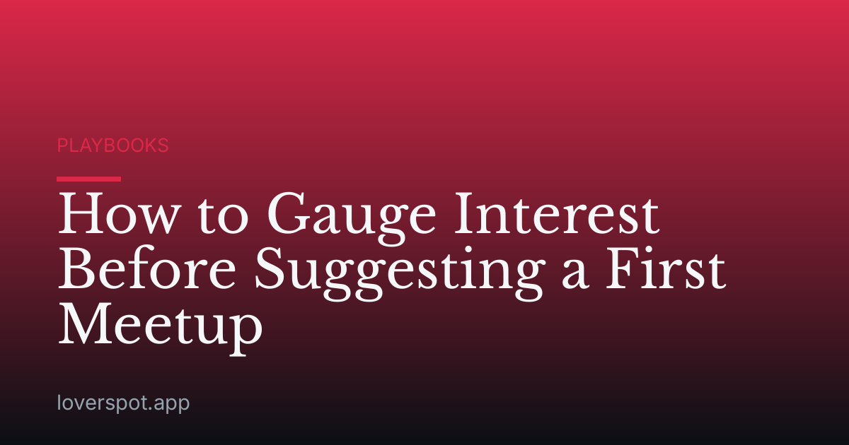 How to Gauge Interest Before Suggesting a First Meetup