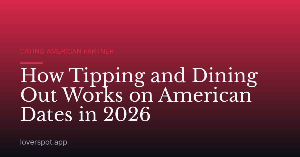 How Tipping and Dining Out Works on American Dates in 2026