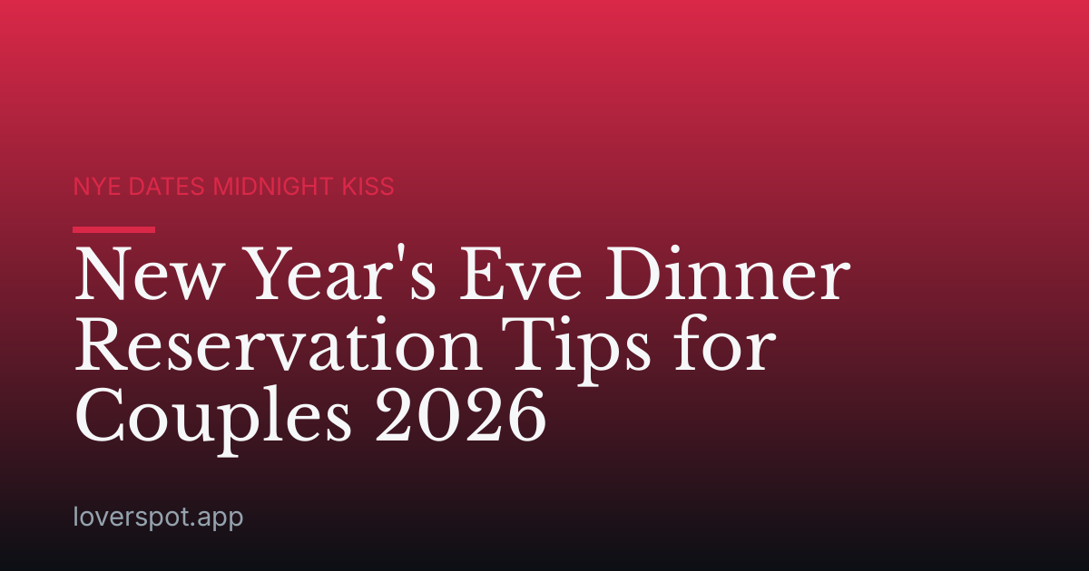 New Year's Eve Dinner Reservation Tips for Couples 2026
